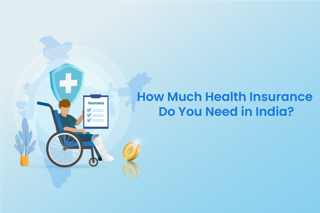 How Much Health Insurance Do You Need in India?