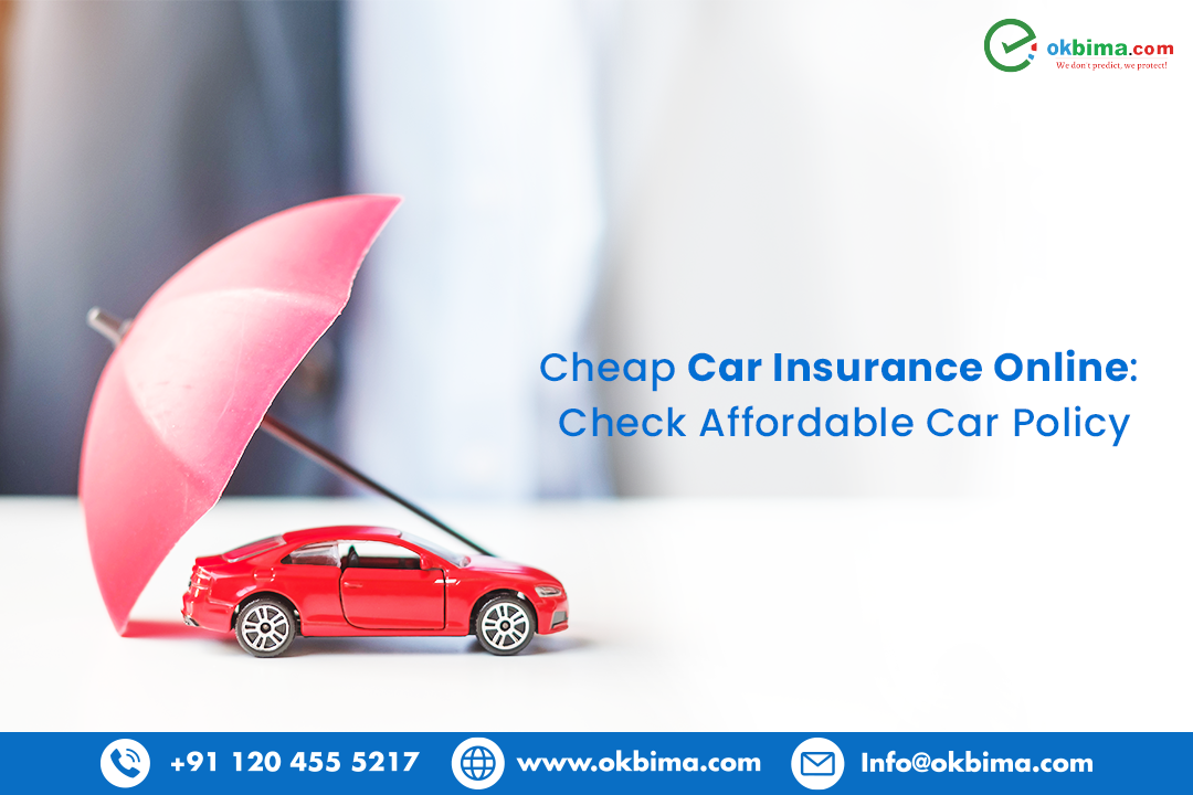 Cheap Car Insurance Online: Check Affordable Car Policy