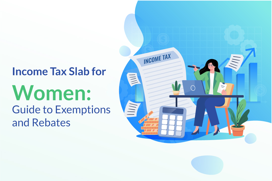 Income Tax Slab for Women: Guide to Exemptions and Rebates
