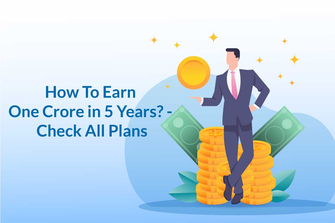 How-To-Earn-One-Crore-in-5-Years
