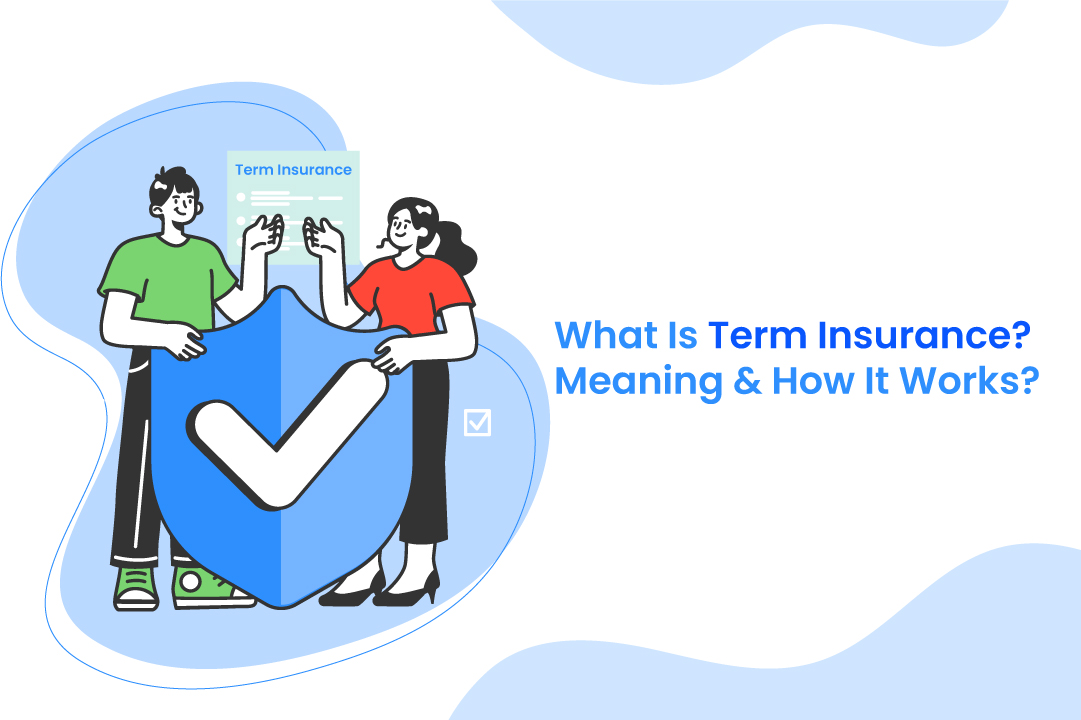 What Is Term Insurance Meaning In India How It Works what-is-term-insurance-meaning-in-india-how-it-works